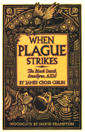 When Plague Strikes: The Black Death, Smallpox, AIDS