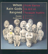 When Rain Gods Reigned: From Curios to Art at Tesuque Pueblo