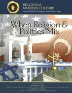 When Religion & Politics Mix: How Matters of Faith Influence Political Policies