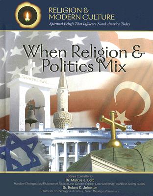 When Religion & Politics Mix: How Matters of Faith Influence Political Policies - McIntosh, Kenneth, and McIntosh, Marsha