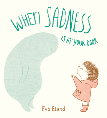 When Sadness Is at Your Door - Eland, Eva