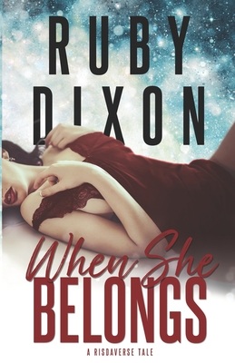 When She Belongs: A SciFi Alien Romance - Dixon, Ruby
