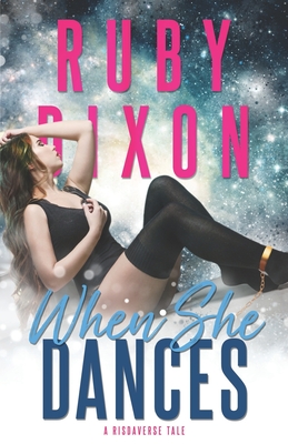 When She Dances: A SciFi Alien Romance - Dixon, Ruby