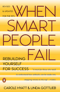 When Smart People Fail: Rebuilding Yourself for Success; Revised Edition