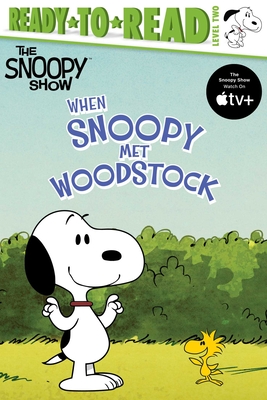 When Snoopy Met Woodstock: Ready-To-Read Level 2 - Schulz, Charles M, and Hastings, Ximena (Adapted by)