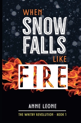 When Snow Falls Like Fire - Leone, Anne