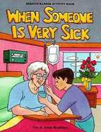 When Someone is Very Sick: Serious Illness Activity Book - Boulden, Jim, and Boulden, Joan