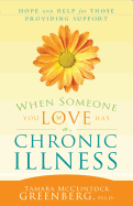 When Someone You Love Has a Chronic Illness: Hope and Help for Those Providing Support