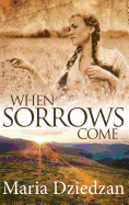 When Sorrows Come