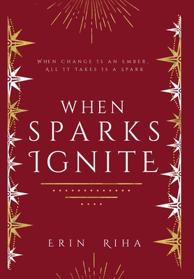 When Sparks Ignite - Riha, Erin