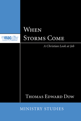 When Storms Come - Dow, Thomas Edward, and Somerville, James (Foreword by)