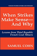 When Strikes Make Sense--And Why: Lessons from Third Republic French Coal Miners