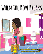 When the Bow Breaks