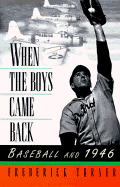 When the Boys Came Back: Baseball and 1946 - Turner, Frederick