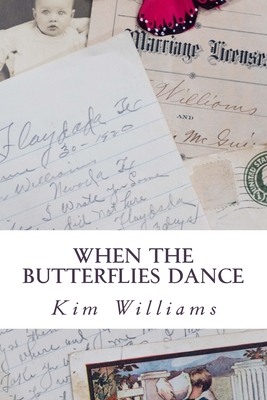 When the Butterflies Dance - Williams, Kim