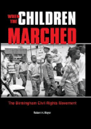 When the Children Marched: The Birmingham Civil Rights Movement - Mayer, Robert H