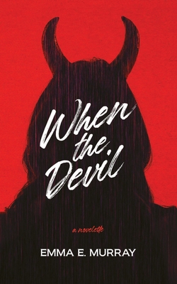 When the Devil: A Novelette - Murray, Emma E