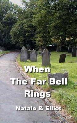 When The Far Bell Rings - Elliot, and Natale