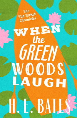 When the Green Woods Laugh - Bates, H E