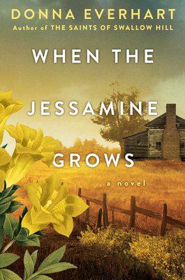 When the Jessamine Grows: A Captivating Historical Novel Perfect for Book Clubs - Everhart, Donna