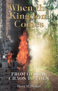 When the Kingdom Comes: From Global Chaos to Eden