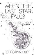 When The Last Star Falls: An Interactive Experience