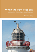 When the light goes out: a collection of Irish lighthouse fatalities
