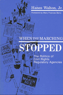 When the Marching Stopped: The Politics of Civil Rights Regulatory Agencies
