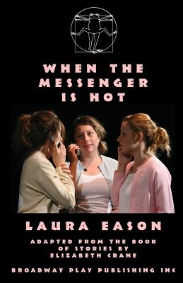 When The Messenger Is Hot - Eason, Laura, and Crane, Elizabeth (Original Author)
