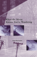 When the Moon Knows You're Wandering