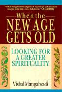 When the New Age Gets Old: Looking for a Greater Spirituality
