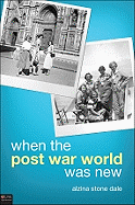 When the Post War World Was New