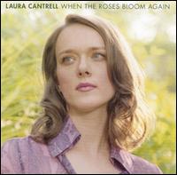 When the Roses Bloom Again - Laura Cantrell