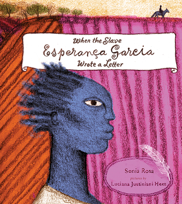 When the Slave Esperana Garcia Wrote a Letter - Rosa, Sonia, and Springer, Jane (Translated by)