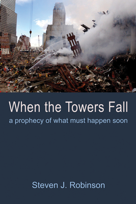 When the Towers Fall - Robinson, Steven J