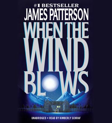 When the Wind Blows - Patterson, James, and Schraf, Kimberly, Ms. (Read by)