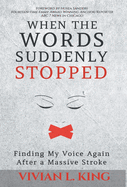 When the Words Suddenly Stopped: Finding My Voice Again After a Massive Stroke