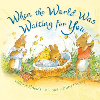 When the World Was Waiting for You (Padded Board Book) - Shields, Gillian