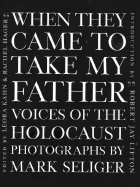 When They Came to Take My Father: Voices of the Holocaust