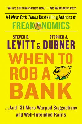 When to Rob a Bank - Levitt, Steven D