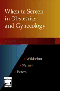When to Screen in Obstetrics and Gynecology