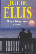 When Tomorrow Comes - Ellis, Julie