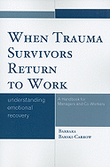When Trauma Survivors Return to Work: Understanding Emotional Recovery