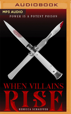When Villains Rise - Schaeffer, Rebecca, and Guerra, Almarie (Read by)
