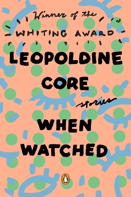 When Watched: Stories - Core, Leopoldine