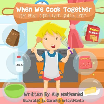 When We Cook Together: The Best Chocolate-Balls Ever! - Nathaniel, Ally