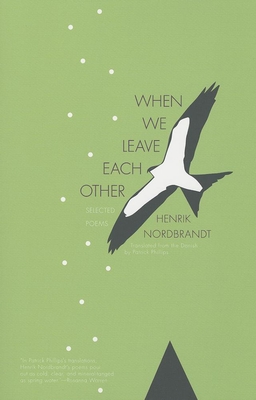 When We Leave Each Other - Nordbrandt, Henrik, and Phillips, Patrick, Qc (Translated by)