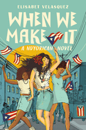 When We Make It: A Nuyorican Novel