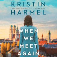 When we Meet Again: A sweeping and heart-breaking WW2 novel from a New York Times bestselling author