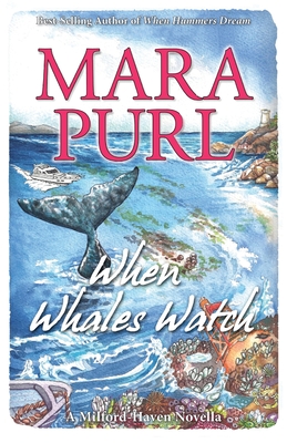 When Whales Watch: Milford-Haven Novella - Purl, Mara